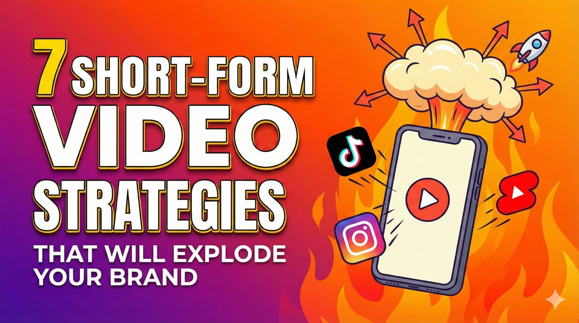 7 Short-Form Video Strategies That Will Explode Your Brand in 2026